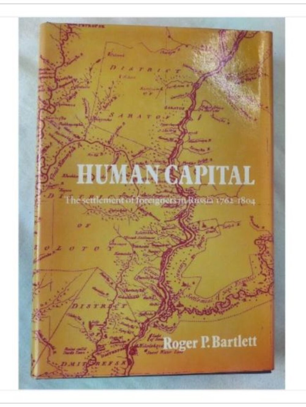 Human Capital The Settlement of Foreigners in Russia 1762-1804 1st 1979 HC